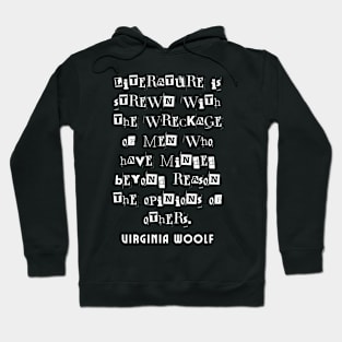 Copy of Virginia Woolf quote:  Literature is strewn with the wreckage of men.... Hoodie